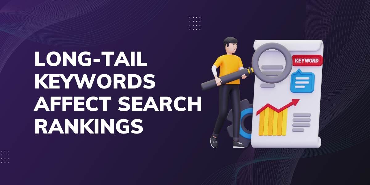 Long Tail Keywords Affect Search Rankings